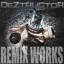 DeZtructor ‎– Remix Works